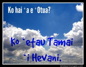 Who is God? Our Father in Heavan.